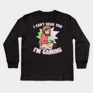 I Can't Hear You I'm Gaming Anime Girl Gamer Kids Long Sleeve T-Shirt